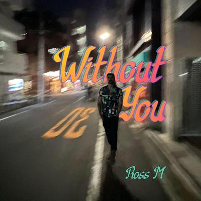Without You By ROSS M's cover