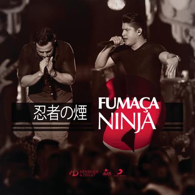 Fumaça Ninja (Ao Vivo) By Henrique & Diego's cover