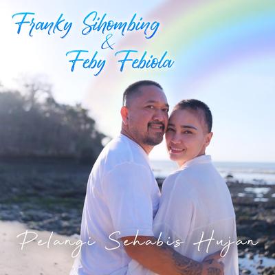 Pelangi Sehabis Hujan By Franky Sihombing, Feby Febiola's cover