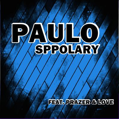 Se Até o Mundo Gira By Paulo Sppolary, Prazer & Love's cover