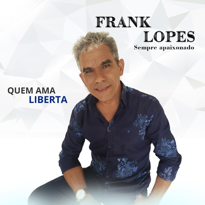 Quem Ama Liberta By Frank Lopes's cover