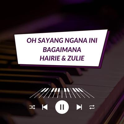 Oh Sayang Ngana Ini Bagaimana (Versi Drum) By Hairie & Zulie's cover