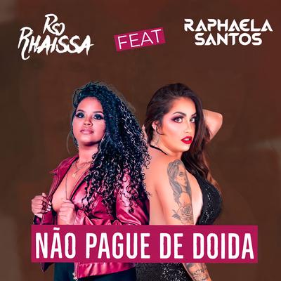 Não Pague de Doida By Rhaissa, Raphaela Santos's cover
