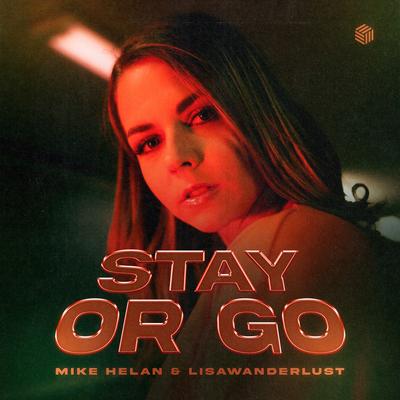 Stay Or Go By Mike Helan, lisawanderlust's cover