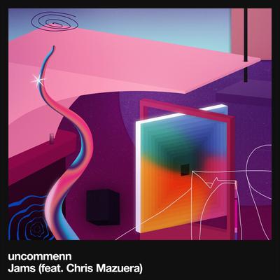Jams (feat. Chris Mazuera) By UNCOMMENN, Chris Mazuera's cover
