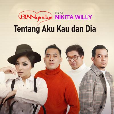 Tentang Aku Kau dan Dia (feat. Nikita Willy)'s cover