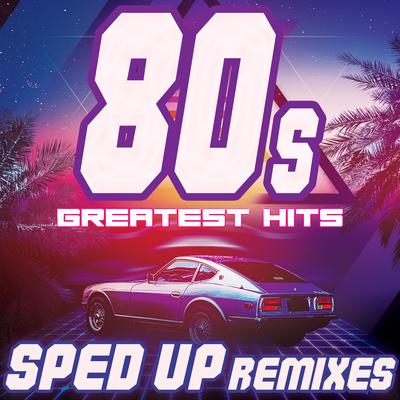 80s Greatest Hits: Sped Up Remixes's cover