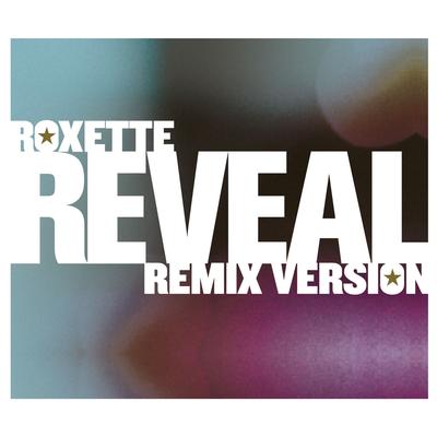 Reveal (The Attic Remix) By Roxette's cover