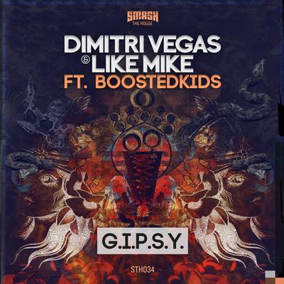 G.I.P.S.Y. By Boostedkids, Dimitri Vegas & Like Mike's cover