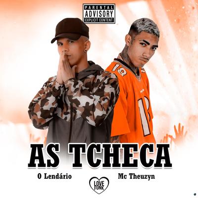 As Tcheca (feat. MC Theuzyn) (feat. MC Theuzyn) By O Lendario, MC Theuzyn's cover