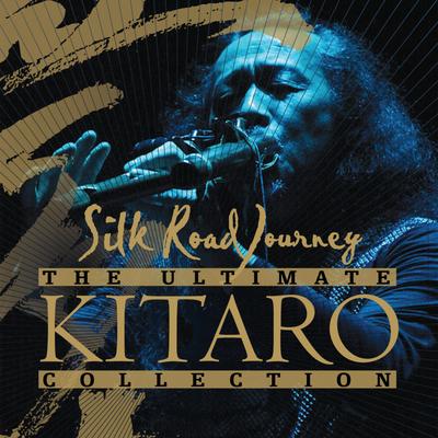 The Ultimate Kitaro Collection: Silk Road Journey's cover