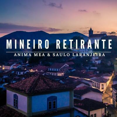 Mineiro Retirante By Anima Mea, Saulo Laranjeira's cover