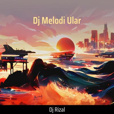 Dj Melodi Ular By Dj Rizal's cover