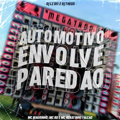 Automotivo Envolve Paredão (feat. MC Renatinho Falcão, Mc Magrinho & Mc Rd) (feat. MC Renatinho Falcão, Mc Magrinho & Mc Rd) By DJ LZ 011, DJ Theus, MC Renatinho Falcão, Mc Magrinho, Mc RD's cover