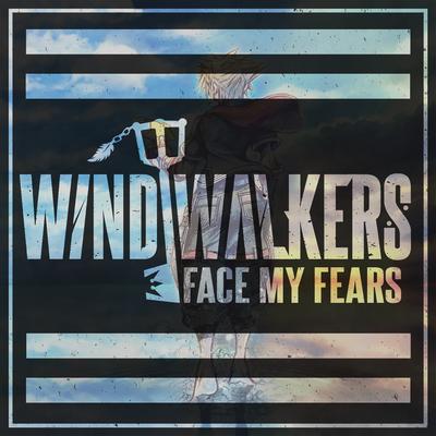 Face My Fears By Wind Walkers's cover