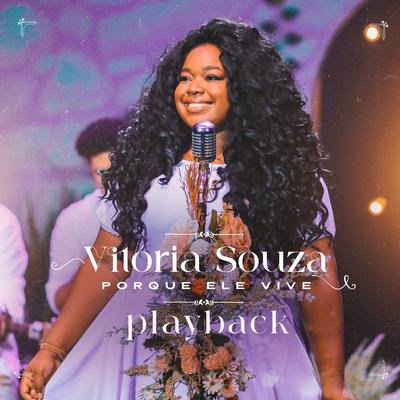 Porque Ele Vive (Playback) By Vitória Souza's cover