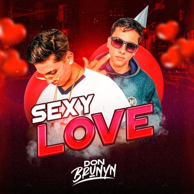Sexy Love By Dj João Cdd, Dj Mac Jr, Don Brunyn's cover