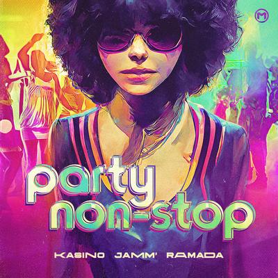 Party Non-Stop By KASINO, JAMM’, Ramada's cover