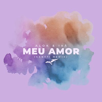 Meu Amor (Santti Remix) By Ixã, Alok, Santti's cover
