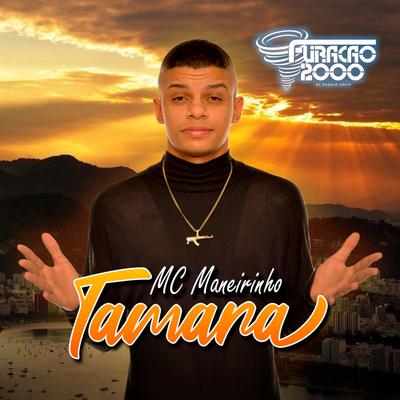 Tamara (Caraca Cadê A Tamara?) By Furacão 2000, MC Maneirinho's cover