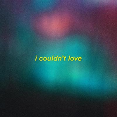 i couldn't love By sorry idk's cover