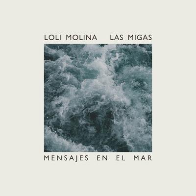 Mensajes en el Mar By Loli Molina, Las Migas's cover