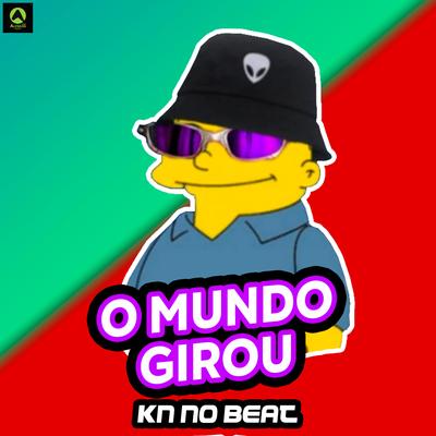 O Mundo Girou By KN No Beat, Alysson CDs Oficial's cover