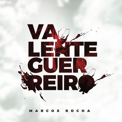 Valente Guerreiro By Marcos Rocha's cover