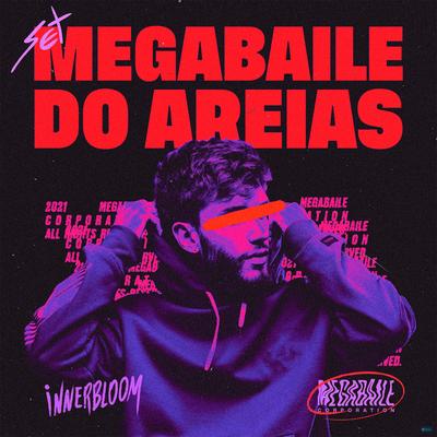 Set Megabaile do Areias (feat. MC Buraga, MC BN, Mc 7 Belo & Mc Kitinho) (feat. MC Buraga, MC BN, Mc 7 Belo & Mc Kitinho) (Innerbloom) By Megabaile Do Areias, MC Buraga, MC BN, Mc 7 Belo, Mc Kitinho's cover
