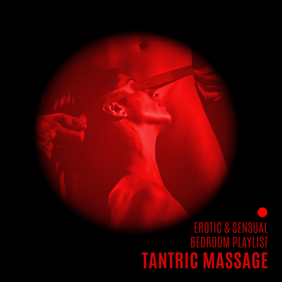 Erotic & Sensual Bedroom Playlist (Tantric Massage for Two with New Age Music)'s cover