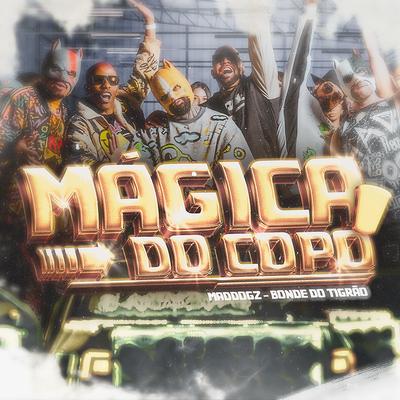 Mágica do Copo By Mad Dogz, Bonde do Tigrão's cover