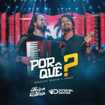 Por Quê? (Ao Vivo) By Dorgival Dantas, Saulo's cover
