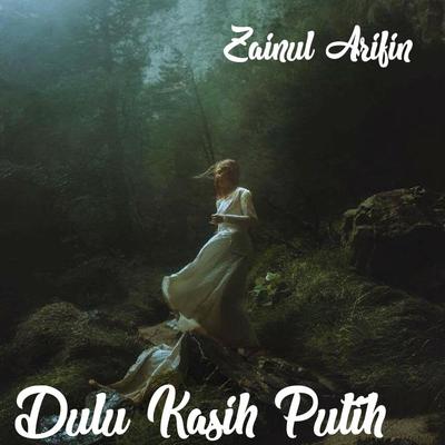 Dulu Kasih Putih's cover