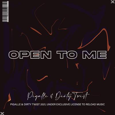 Open To Me By Pigalle, Dirty Twist's cover