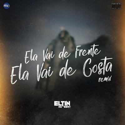 Ela Vai de Frente Ela Vai de Costa (Remix) By Eltin no Beat's cover