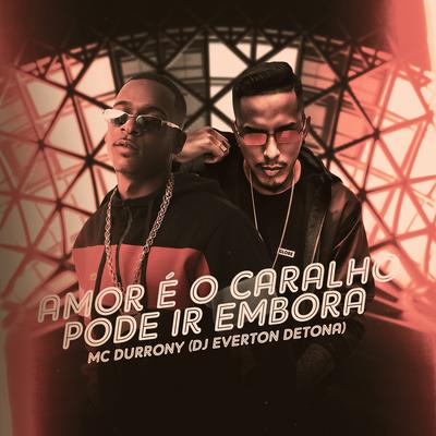 Amor É o Caralho By DJ Everton Detona's cover