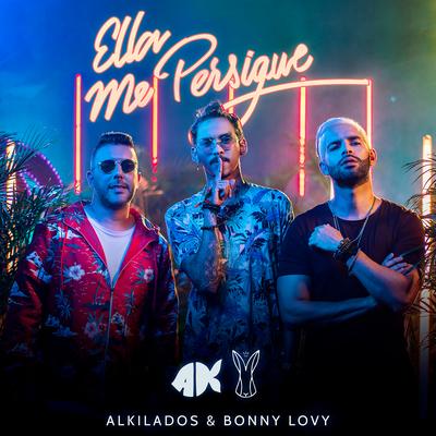 Ella Me Persigue By Alkilados, Bonny Lovy's cover