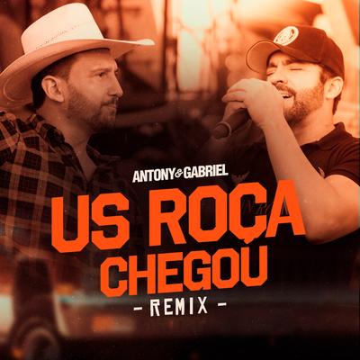 Us Roça Chegou (Remix) By Antony & Gabriel's cover