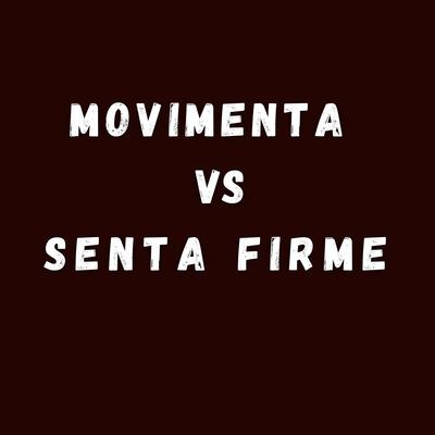 MOVIMENTA VS SENTA FIRME By Dj LW, Mc Gw's cover
