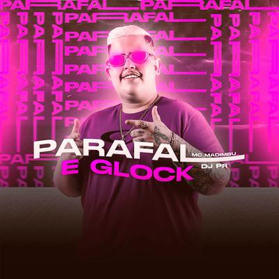 Parafal e Glock By Mc Madimbu's cover