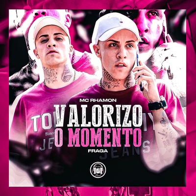 Valorizo o Momento By MC Rhamon, Fraga's cover