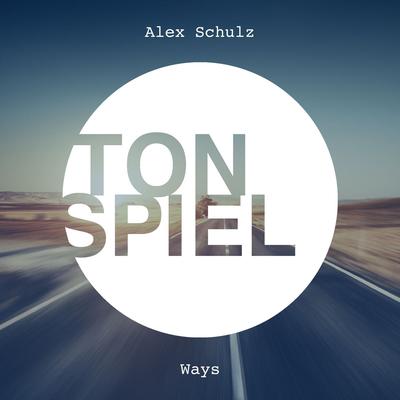 Ways (Radio Edit) By Alex Schulz's cover