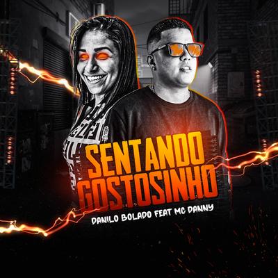 Sentando Gostosinho (Remix) By MC Danilo Bolado, Mc Danny's cover