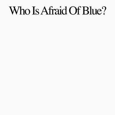 Who Is Afraid Of Blue By Purr's cover