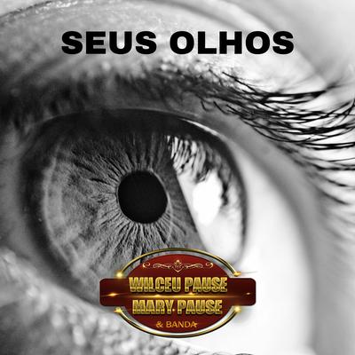 Seus Olhos By Wilceu Pause, Wilceu Pause e Mari Pause's cover