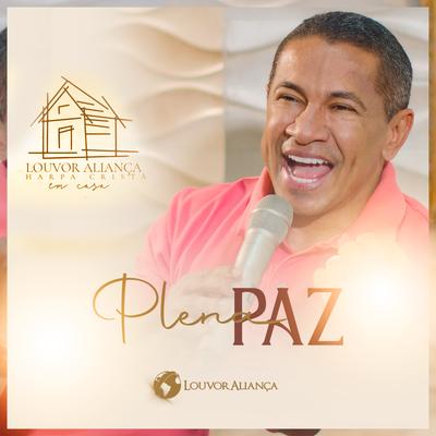 Plena Paz (Harpa Cristã Em Casa) By Louvor Aliança's cover