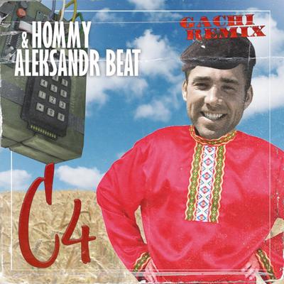 C4 (Gachi Remix) By Hommy, ALEKSANDR BEAT's cover