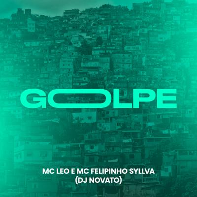 Golpe By DJ NOVATO, MC Leo, Mc Felipinho Syllva's cover