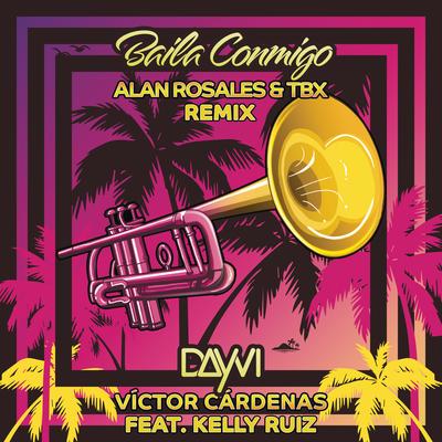 Baila Conmigo (feat. Kelly Ruiz) (Alan Rosales & TBX Remix)'s cover