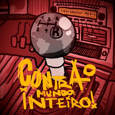 Contra o Mundo Inteiro's cover